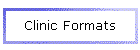 Clinic Formats